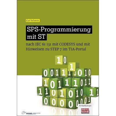 SPS-Programmierung mit ST, Set von Karl Schmitt, Vogel Communications Group GmbH & Co. KG, 978-3-8343-3461-9