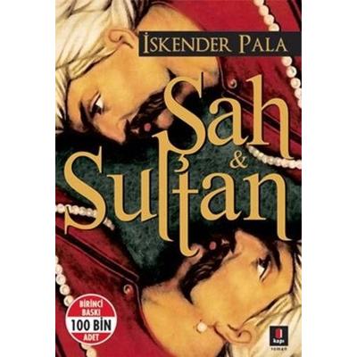 Sah ve Sultan, Taschenbuch von Iskender Pala, Kapi Yayinlari, 978-605--432237-4