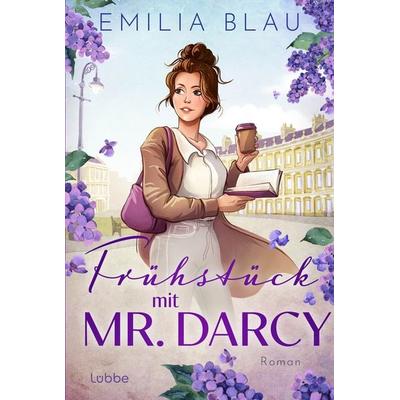 Frühstück mit Mr. Darcy, Taschenbuch von Emilia Blau, Lübbe, 978-3-404-19462-9
