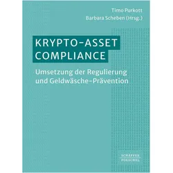 Krypto-Asset-Compliance, Fachbücher von Barbara Scheben, Timo Purkott