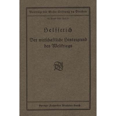 Der wirtschaftliche hintergrund des Weltkriegs, Taschenbuch von Helfferich, Vieweg & Teubner, 978-3-663-15576-8