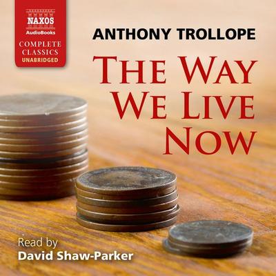 The way we live now (Unabridged) - Anthony Trollope, Audio, 9781843799412
