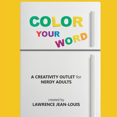 Color Your Word!, Taschenbuch von Lawrence Jean-Louis, Indy Pub, 978-1-08-786950-6