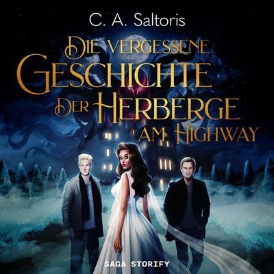 Die Vergessene Geschichte der Herberge am Highway - C. A. Saltoris, Audio, 9788728515594