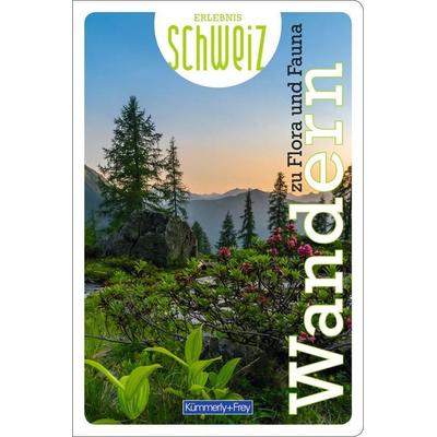 Kümmerly+Frey Erlebnis Schweiz Wandern zu Flora und Fauna - Wanderführer, Taschenbuch von , Kümmerly+Frey, 978-3-259-03770-6