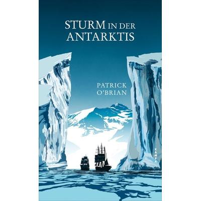 Sturm in der Antarktis, Gebundene Ausgabe von Patrick O’Brian, Kampa Verlag, 978-3-311-10084-3
