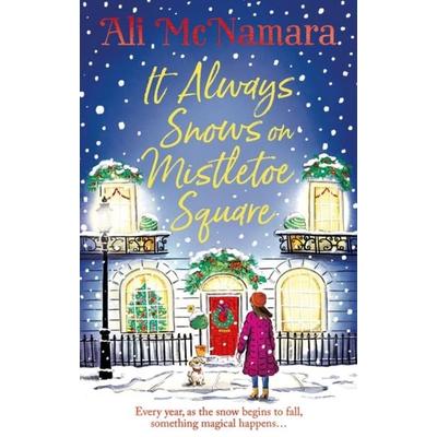 It Always Snows on Mistletoe Square, Taschenbuch von Ali McNamara, Little, Brown Book Group, 978-1-4087-2705-8