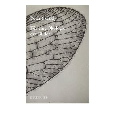 Für eine Ökologie der Bilder, Taschenbuch von Peter Szendy, Diaphanes, 978-3-0358-0564-2