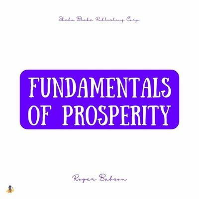 Fundamentals of Prosperity - Roger Babson, Audio, 4061707986987