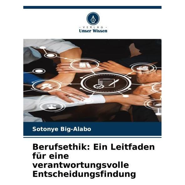 Umbreit Berufsethik: Ein Leitfaden für eine verantwortungsvolle Entscheidungsfindung (Deutsch, Softcover, Sotonye Big-Alabo) (69129650)