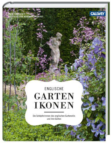 Heidi Howcroft - Englische Gartenikonen: Die Schöpferinnen des englischen Gartenstils und ihre Gärten - Preis vom 02.10.2026 23:42:20 h