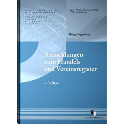Anmeldungen zum Registergericht, Taschenbuch von , Deutscher Notarverlag GmbH & Co. KG Fachverlag für Notare, 978-3-95646-284-9