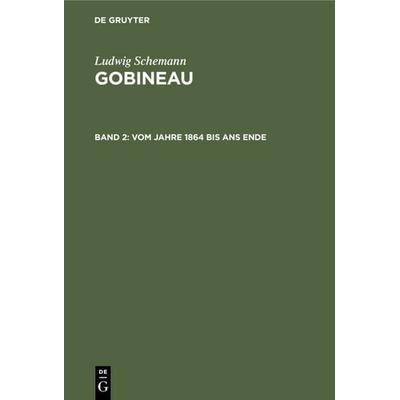 Vom Jahre 1864 bis ans Ende, Gebundene Ausgabe von Ludwig Schemann, De Gruyter, 978-3-11-108446-6