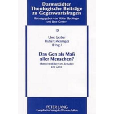 Das Gen als Maß aller Menschen?, Taschenbuch von , Peter Lang GmbH, Internationaler Verlag der Wissenschaften, 978-3-631-52370-4