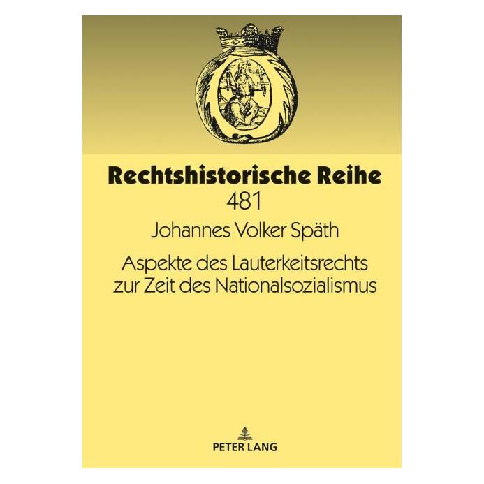 Peter Lang Aspekte des Lauterkeitsrechts zur Zeit des Nationalsozialismus (Deutsch, Hardcover, Johannes Volker Späth) (35142345)
