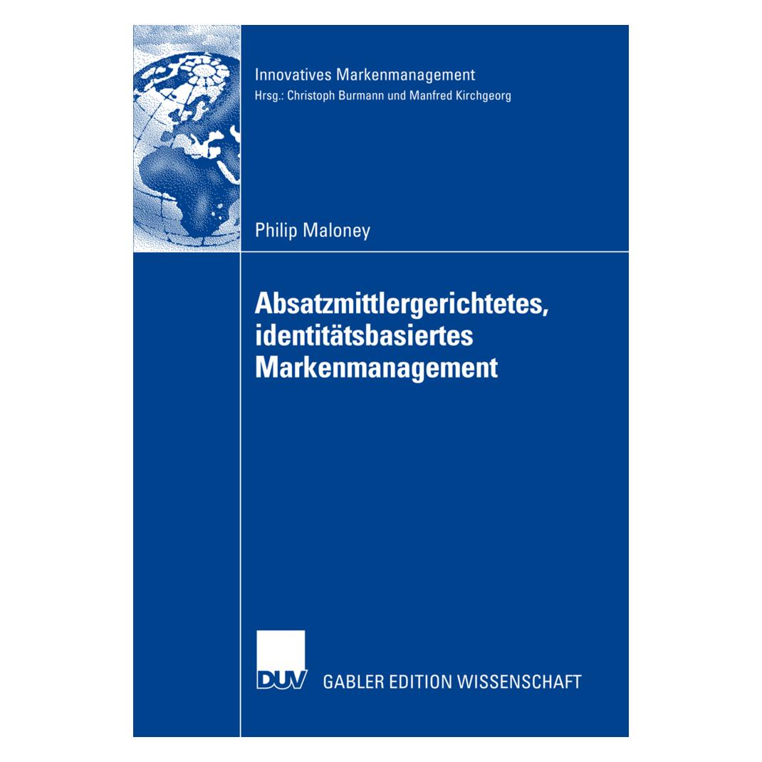 Gabler Absatzmittlergerichtetes, identitätsbasiertes Markenmanagement (Deutsch, Softcover, Philip Maloney) (55190087)