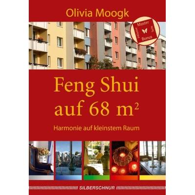Feng Shui auf 68 qm, Taschenbuch von Olivia Moogk, Silberschnur, 978-3-89845-270-0