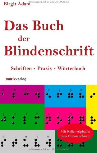 Birgit Adam - Das Buch der Blindenschrift: Schriften, Praxis, Wörterbuch - Preis vom 09.10.2026 07:28:09 h