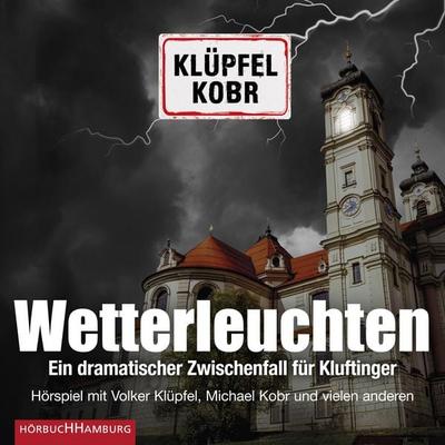 Wetterleuchten. Ein dramatischer Zwischenfall für Kluftinger - Volker Klüpfel,Michael Kobr, CD, 9783957131706