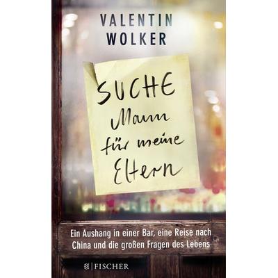 »Suche Mann für meine Eltern«, Paperback von Valentin Wolker, Fischer Taschenbuch Verlag