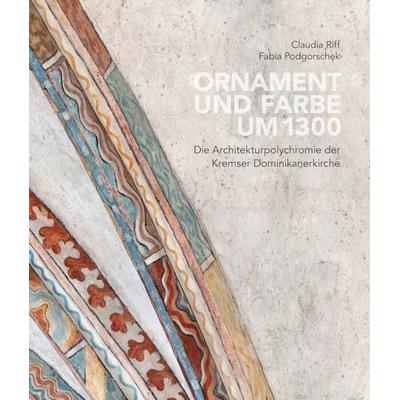 Ornament und Farbe um 1300, Taschenbuch von Claudia Riff,Fabia Podgorschek, Schlebrügge.Editor, 978-3-903447-19-6