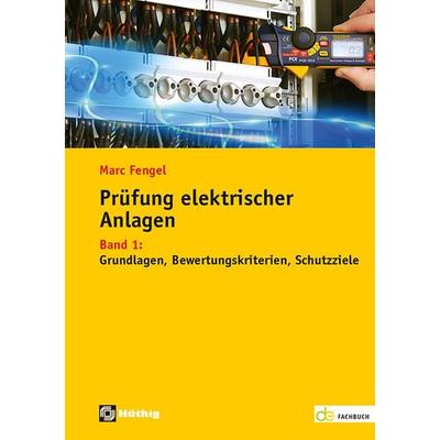 Prüfung elektrischer Anlagen, Taschenbuch von Marc Fengel, Hüthig, 978-3-8101-0539-4