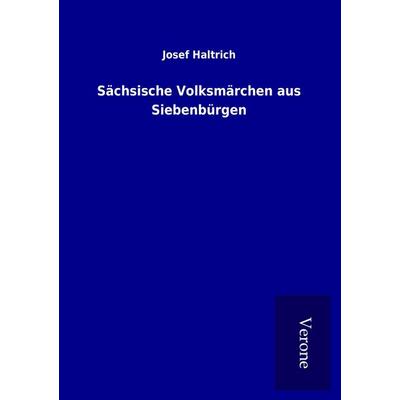 Sächsische Volksmärchen aus Siebenbürgen, Taschenbuch von Josef Haltrich, BoD - Books on Demand
