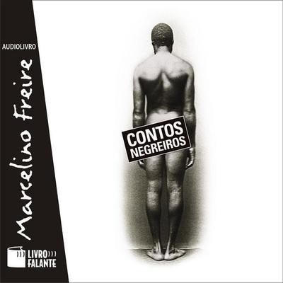 Contos Negreiros - Marcelino Freire, Audio, 9788560125050