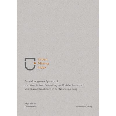 Urban Mining Index, Taschenbuch von Anja Rosen, Fraunhofer IRB, 978-3-7388-0605-2