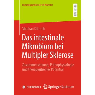Das intestinale Mikrobiom bei Multipler Sklerose, Taschenbuch von Stephan Dittrich, Springer Fachmedien Wiesbaden GmbH, 978-3-658-42498-5
