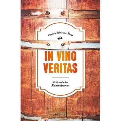 In Vino Veritas, Taschenbuch von Carsten Sebastian Henn, Emons Verlag, 978-3-7408-0702-3