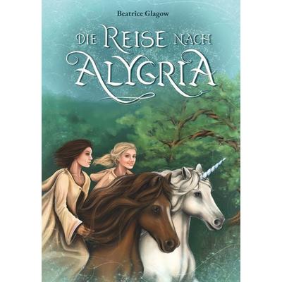Die Reise nach Alygria, Taschenbuch von Beatrice Glagow, Tolino media, 978-3-7579-0839-3