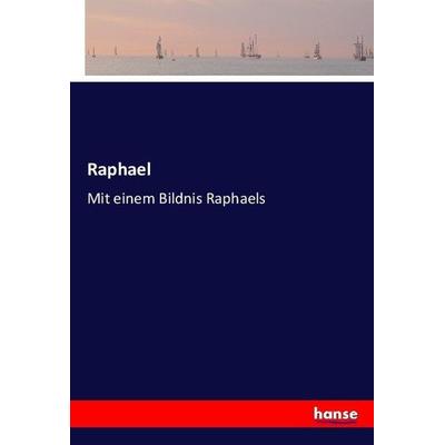 Raphael, Taschenbuch von , Hansebooks, 978-3-7446-3832-6