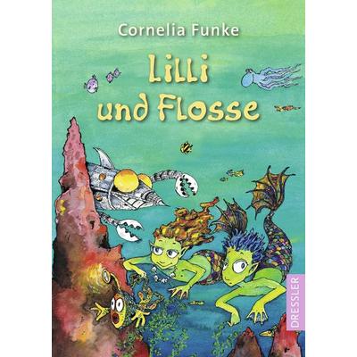 Lilli und Flosse, Taschenbuch von Cornelia Funke, Dressler