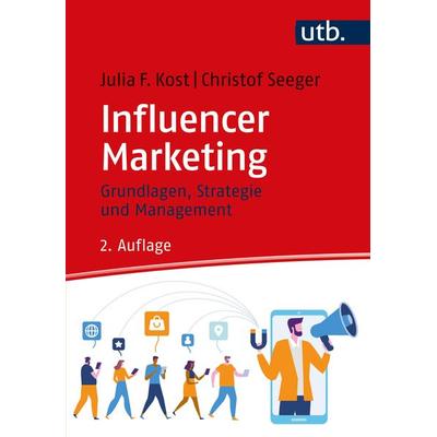 Influencer Marketing, Taschenbuch von Julia F. Kost,Christof Seeger, Utb GmbH