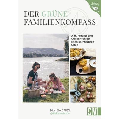 Der grüne Familienkompass, Taschenbuch von Daniela Gaigg, Christophorus, 978-3-8388-3893-9