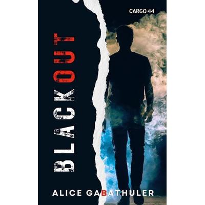 Blackout, Taschenbuch von Alice Gabathuler, BoD – Books on Demand, 978-3-7347-5122-6
