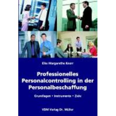 Professionelles Personalcontrolling in der Personalbeschaffung, Taschenbuch von Elke M. Knorr, VDM, 978-3-86550-013-7