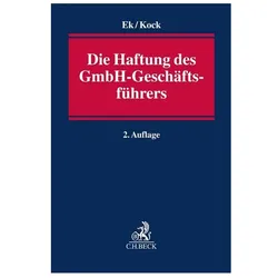 Ek:Die Haftung des GmbH-Geschäftsführer, Fachbücher von Ralf Ek, Martin Kock