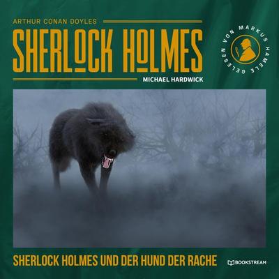 Sherlock Holmes und der Hund der Rache - Arthur Conan Doyle,Michael Hardwick, Audio, 9783990869192