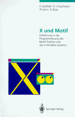 Klaus Gottheil - X und Motif: Einführung in die Programmierung des Motif-Toolkits und des X-Window-Systems - Preis vom 30.09.2026 22:30:23 h