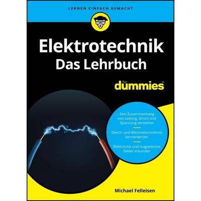 Elektrotechnik für Dummies. Das Lehrbuch, Taschenbuch von Michael Felleisen, Wiley-VCH, 978-3-527-72026-2