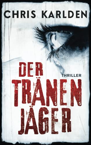 Chris Karlden - Der Tränenjäger: Thriller - Preis vom 17.10.2026 19:25:27 h