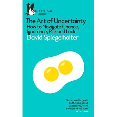The Art of Uncertainty, Taschenbuch von David Spiegelhalter, Penguin Books Ltd, 978-0-241-65863-5