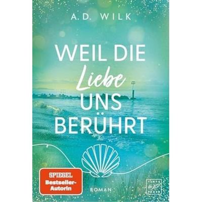 Weil die Liebe uns berührt, Taschenbuch von A. D. Wilk, Tinte & Feder, 978-2-496-74032-5