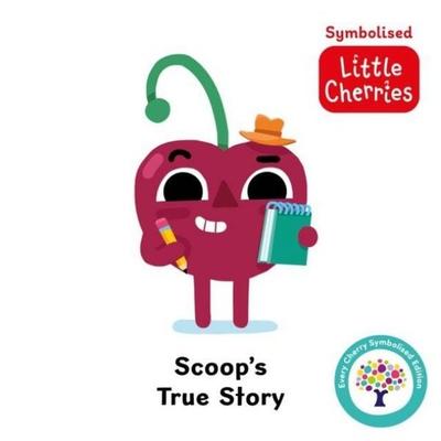 Scoop's True Story: Accessible Symbolised Edition, Gebundene Ausgabe von , Sweet Cherry Publishing, 978-1-80263-639-0