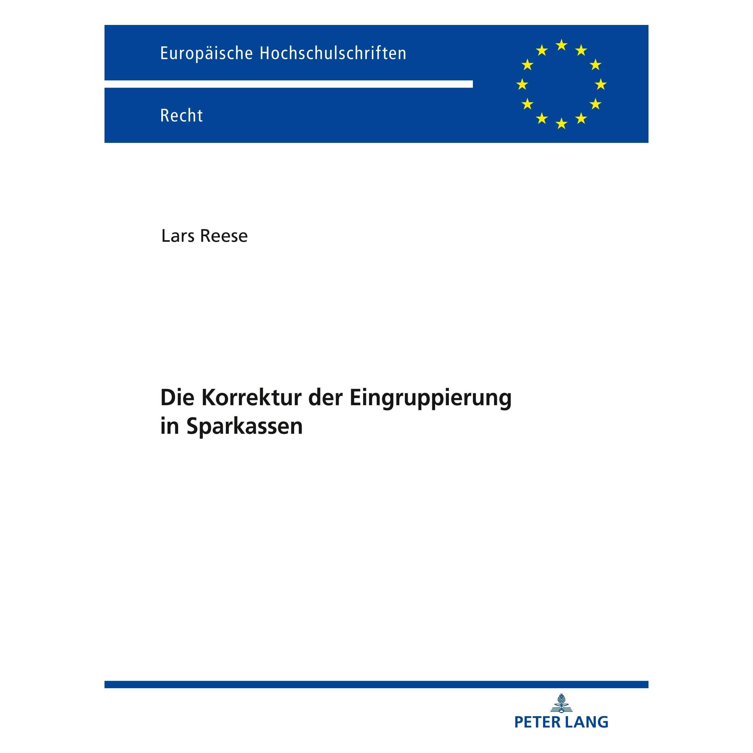Peter Lang Die Korrektur der Eingruppierung in Sparkassen (Deutsch, Softcover, Lars Reese) (30249379)