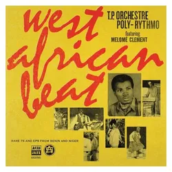 Acid Jazz, Schallplatten, West African Beat: Rare 7s and EPs from Benin and (Orchestre Poly Rythmo De Cotonou)