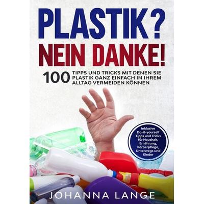 Plastik? Nein Danke!, Gebundene Ausgabe von Johanna Lange, BoD – Books on Demand, 978-3-7557-7450-1