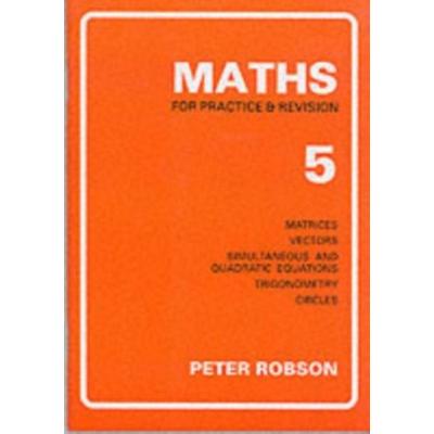 Maths for Practice and Revision, Taschenbuch von Peter Robson, Newby Books, 978-1-872686-00-4